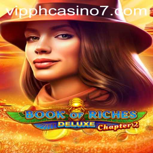 Exploring Book of Riches Deluxe Chapter 2: A VIP PH Casino Adventure