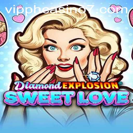 Experience the Thrill of DiamondExplosionSweetLove: A Journey into the World of vip ph casino