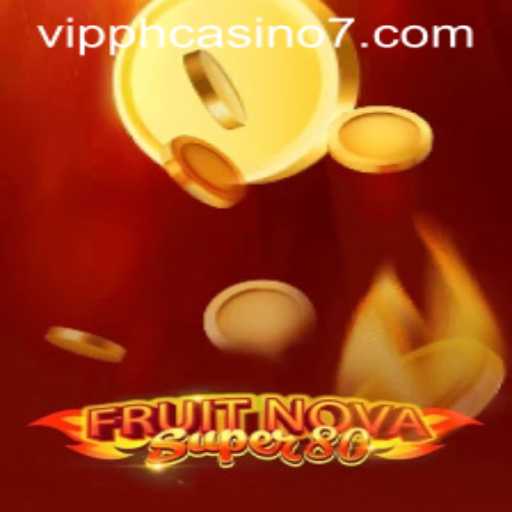 Discover the Thrilling World of FruitNovaSuper80 at VIP PH Casino
