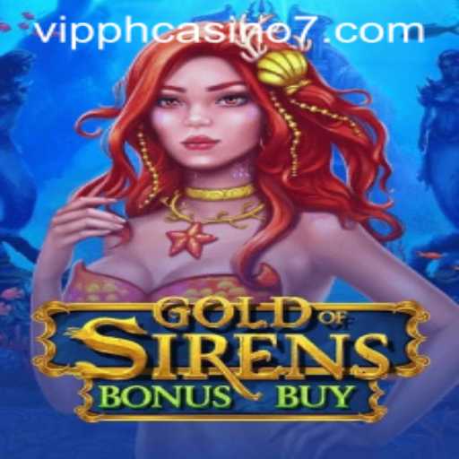 Exploring the Thrills of GoldofSirensBonusBuy in the VIP PH Casino Scene