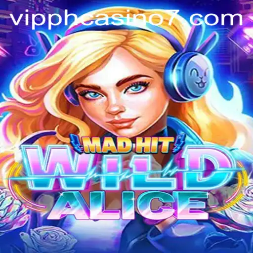 Discover MadHitWildAlice: A VIP PH Casino Adventure