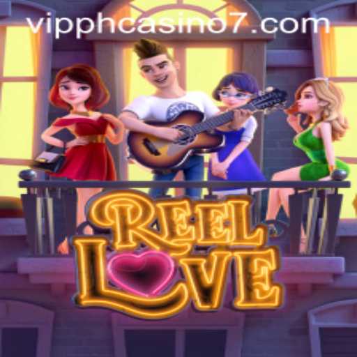ReelLove: A Thrilling Experience at vip ph casino