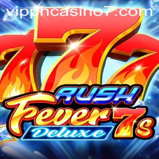 RushFever7sDeluxe: The Thrilling Casino Game Experience at VIP PH Casino