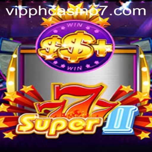Exploring the Exciting World of Super777II and VIP PH Casino