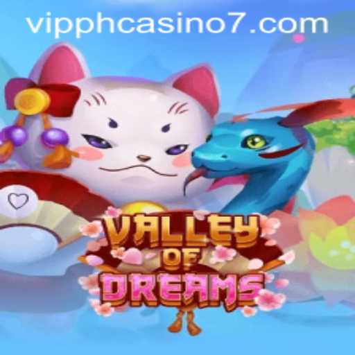 Valley of Dreams: Dive into an Enchanting World of VIP Casino Experience